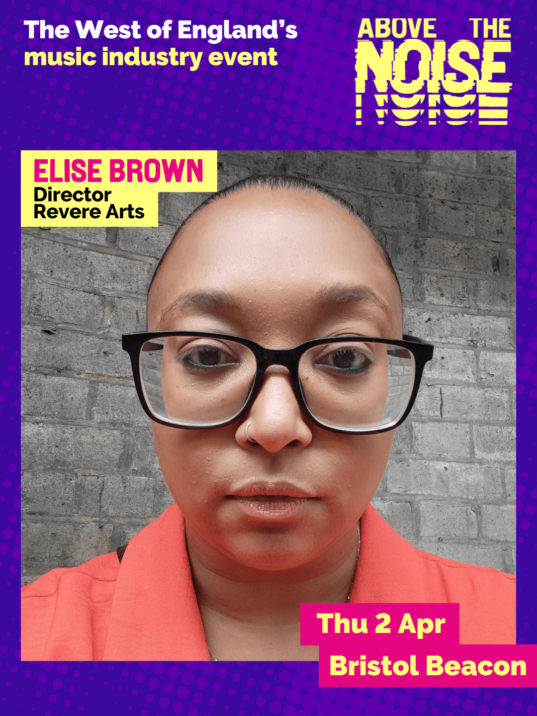 Elise Brown - Director, Revere Arts. Thu 2 Apr, Bristol Beacon. A person wearing an orange blazer, black, thick-rimmed glasses and with their hair in a slicked-back ponytail poses in front of a grey brick wall.