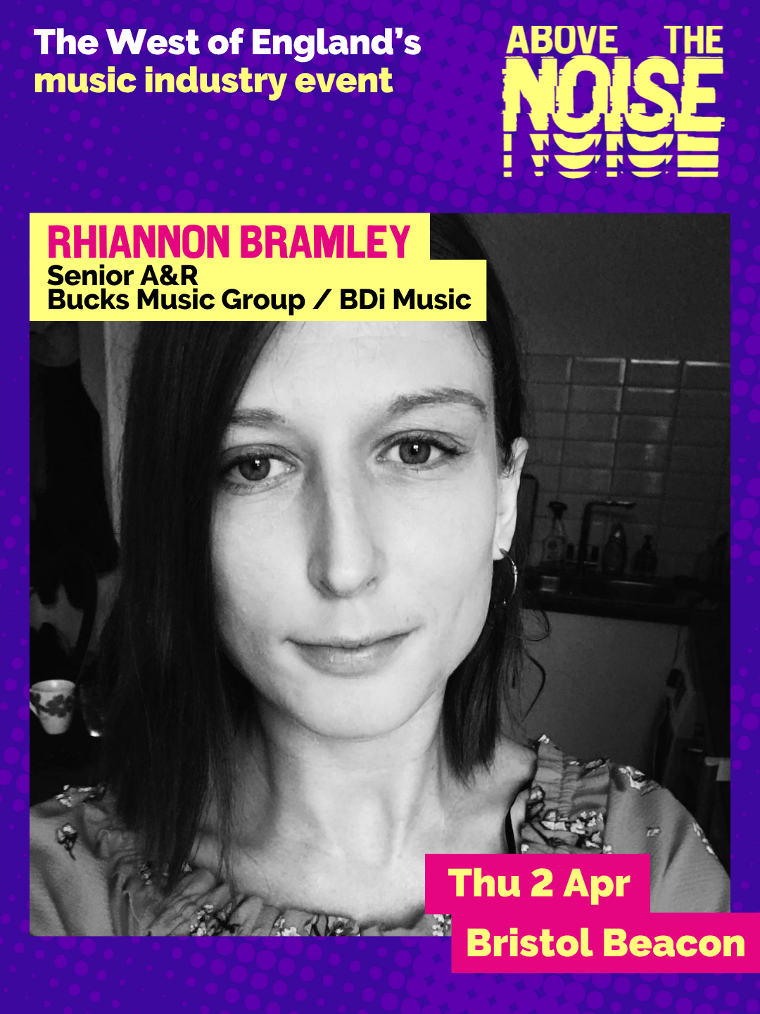Rhiannon Bramley - Senior A&R, Bucks Music Group / BDi Music. Thu 2 Apr, Bristol Beacon. A black and white photo of a smiling person with long dark hair wearing a dress.